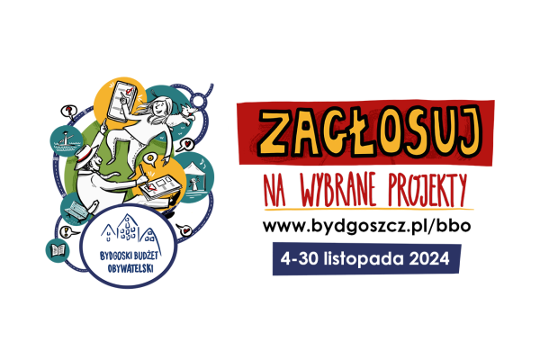 zagłosuj na wybrany projekt Bydgoskiego Budżetu Obywatelskiego